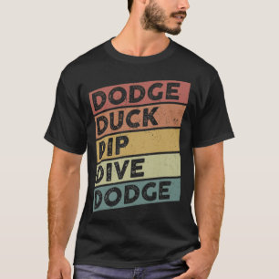 Camiseta Dodge Duck Dip Dive Dodge Engraçado Dodgeball Desi