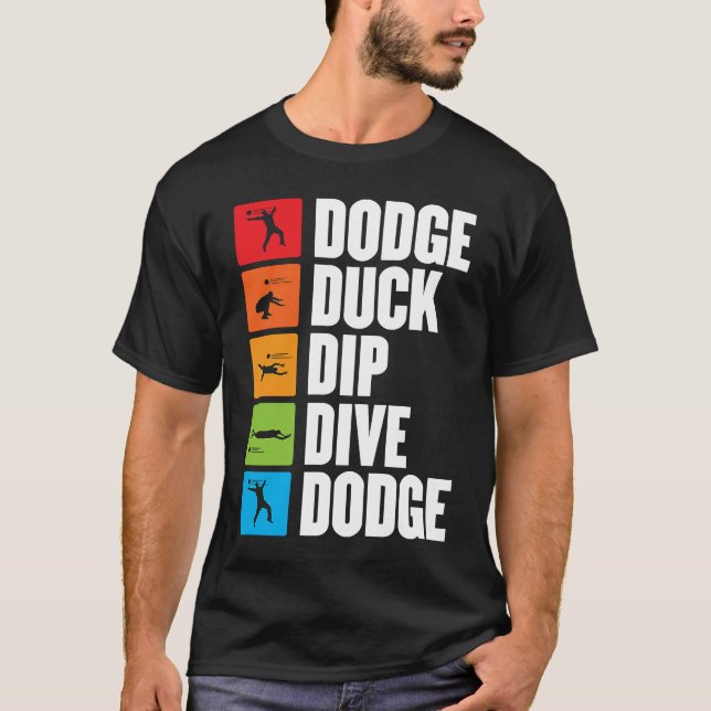 Camiseta dodge duck dip dive for a dodgeball player dodgeba (Frente)