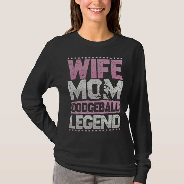 Camiseta Dodgeball Wife Mom Vocation Ball Legend People Bal (Frente)