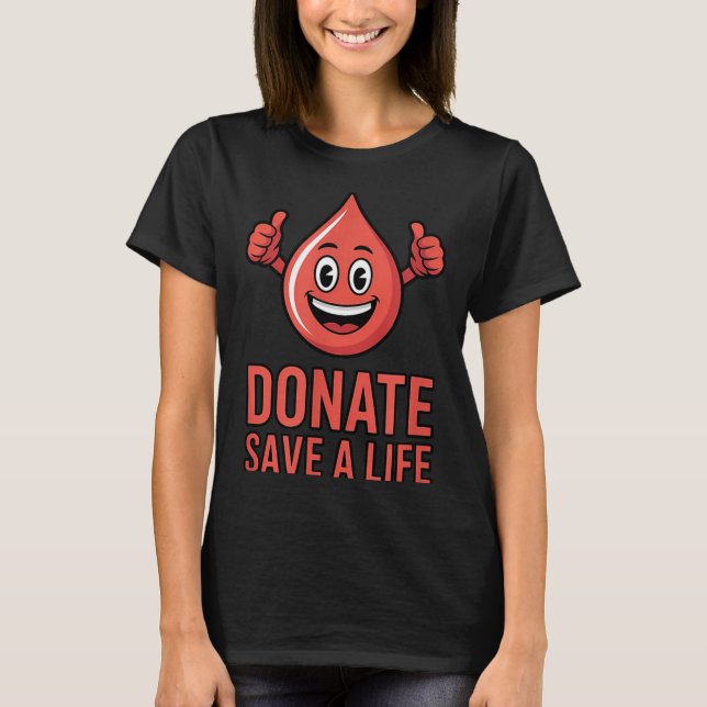 Camiseta Doe Salve Uma Vida Doador de Sangue Suporte Gráfic (Frente)