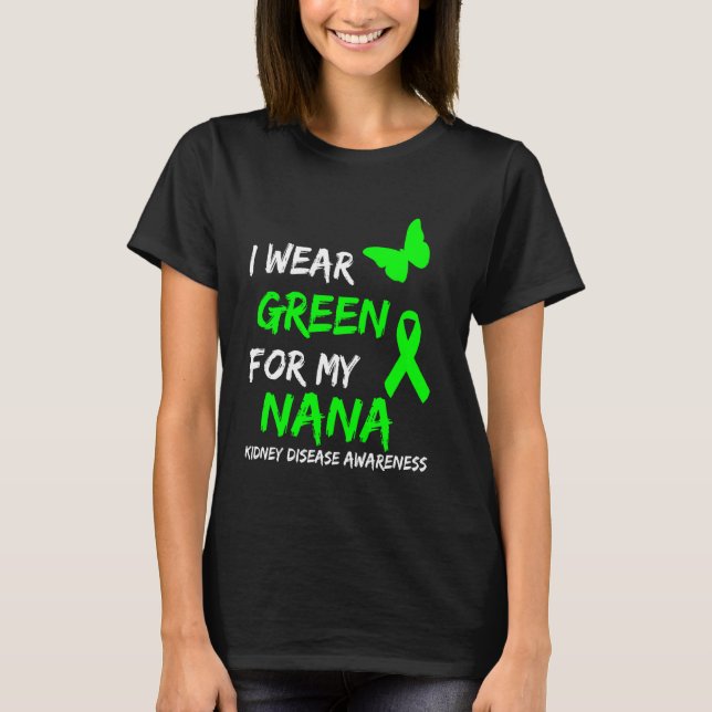Camiseta Doença Renal Eu Visto Verde Para Minha Fita Nana (Frente)