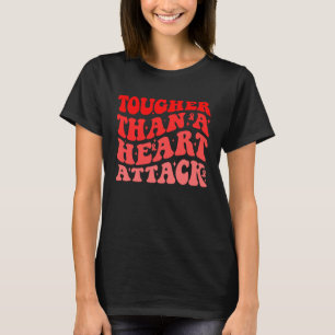 Camiseta Doenças Cardíacas Mais Duras Do Que Um Ataque Card