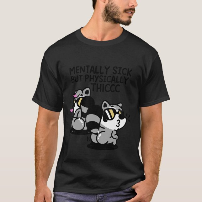 Camiseta Doente Mental Mas Fisicamente Thicc (Frente)