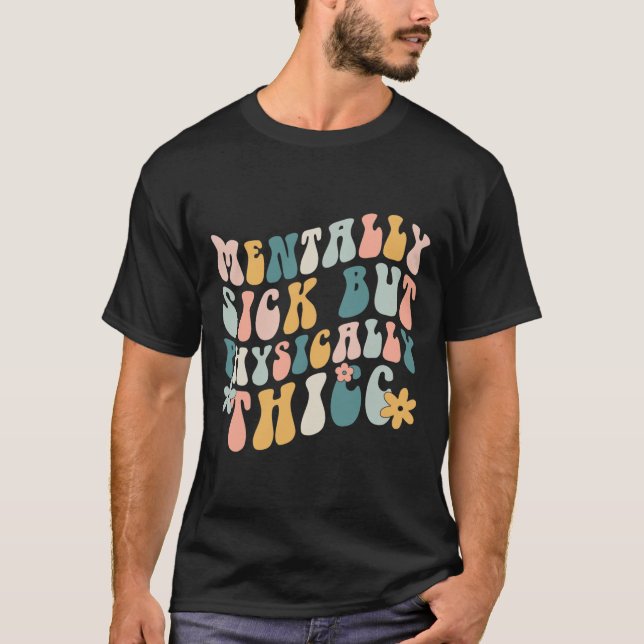Camiseta Doente Mentalmente, Mas Fisicamente Esta Saúde Men (Frente)