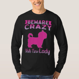 Camiseta Dog Beware Crazy Shih Tzu Lady