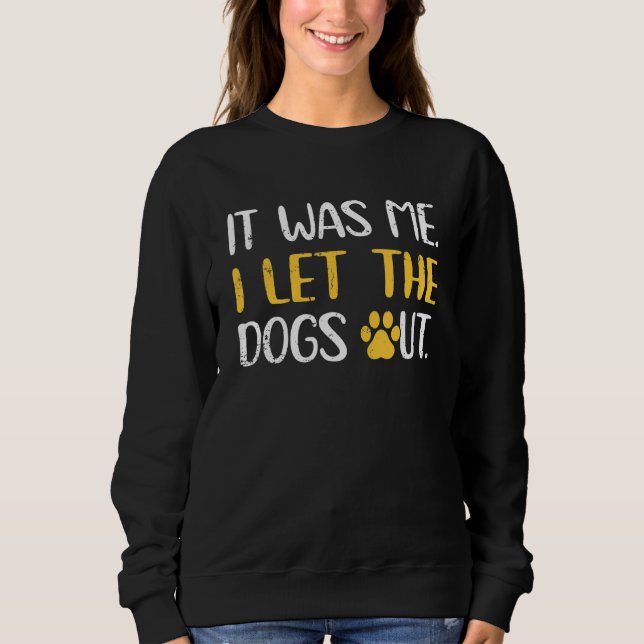 Camiseta Dog Cat Adoption It Was Me I Let The Dogs Out (Frente)