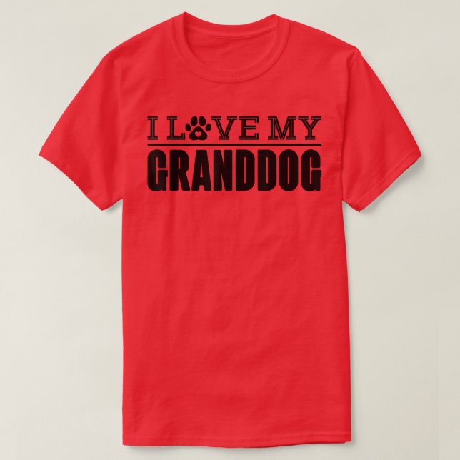 Camiseta Dog Grandparents I love My Granddog  (Frente do Design)