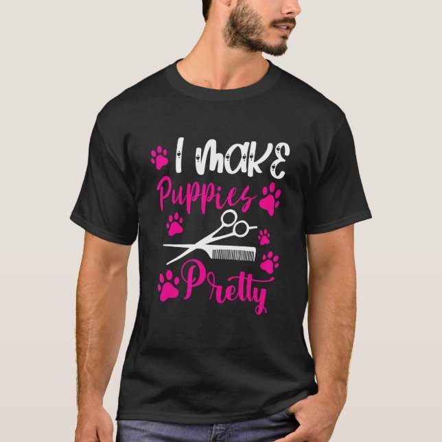 Camiseta Dog Groomer I Make Puppies Pretty Comb Dog Groomin (Frente)