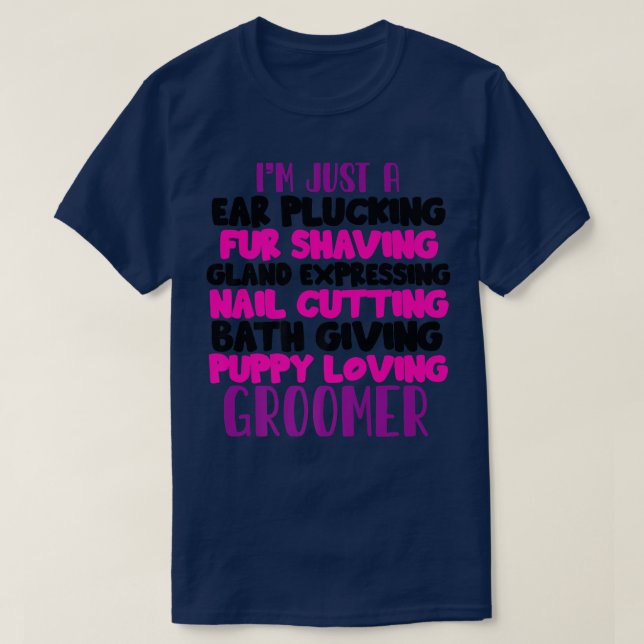 Camiseta Dog Groomer Life Pet Cat Dogs Grooming Groom Job A (Frente do Design)