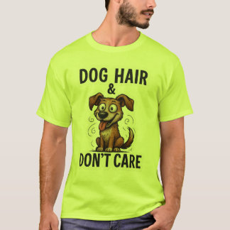 Camiseta Dog Hair Don’t Care Funny Dog Lover Quote Cartoon 