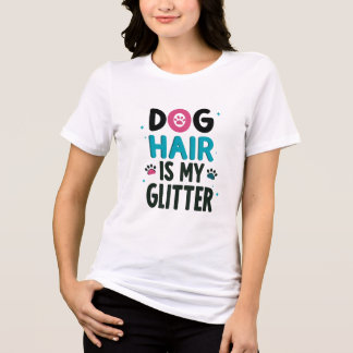 Camiseta Dog Hair is My Glitter Art