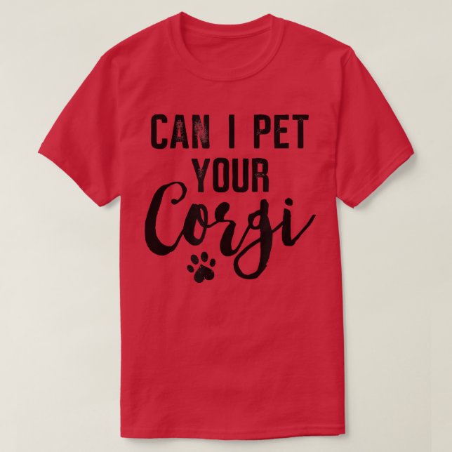 Camiseta Dog Lover Gifts Can I Pet Your Corgi  (Frente do Design)