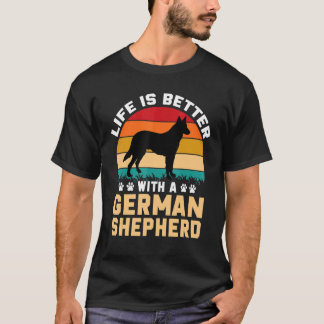 Camiseta Dog lover gifts - life is better with German Sheph