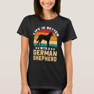 Camiseta Dog lover gifts - life is better with German Sheph