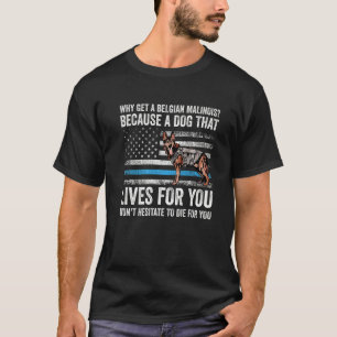Camiseta Dog Mom Dad K9 Police Officer Why Get A Belgian Ma