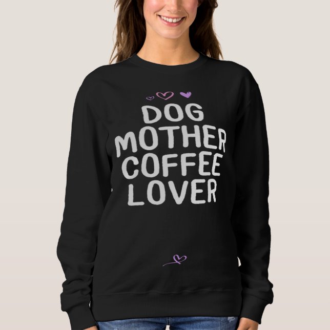 Camiseta Dog Mother Coffee   for Mom Mama Cute Heart (Frente)