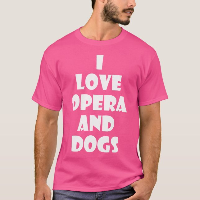 Camiseta Dog Opera Dift Tshirt Eu Adoro Ópera E Cães (Frente)