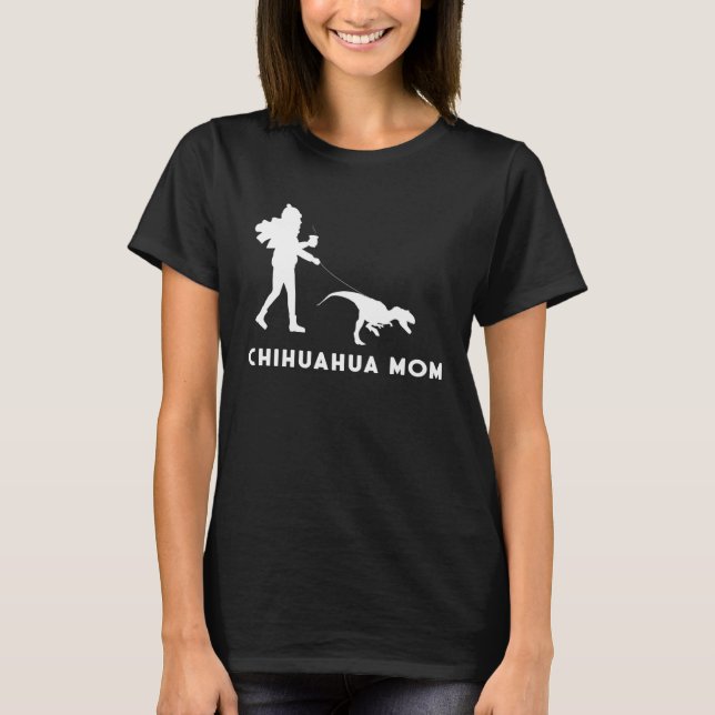 Camiseta Dog Owner Quote Mother of a Chihuahua Mom (Frente)