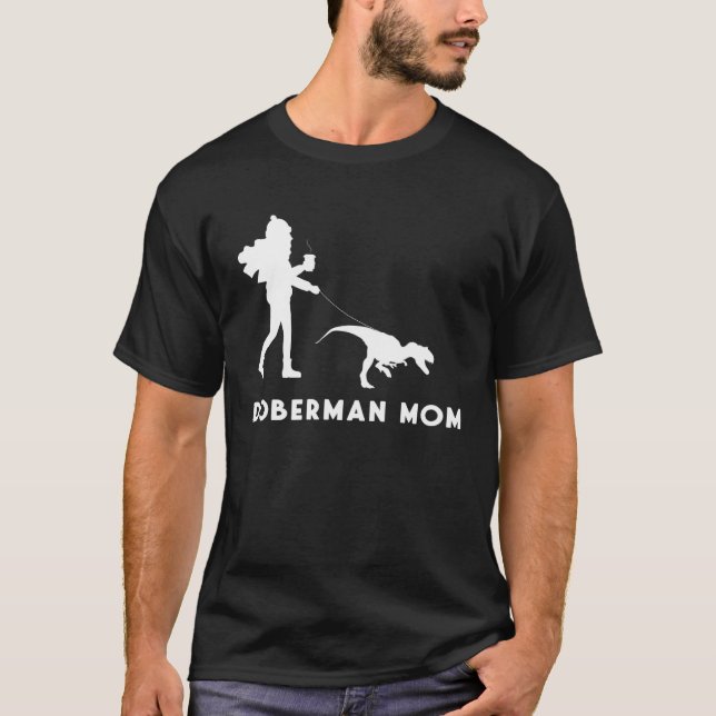 Camiseta Dog Owner Quote Mother of a Doberman Mom (Frente)