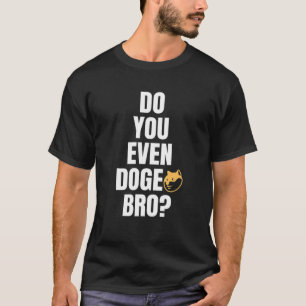 Camiseta Dogecoin Meme Você Até Cachorro? Shiba Inu