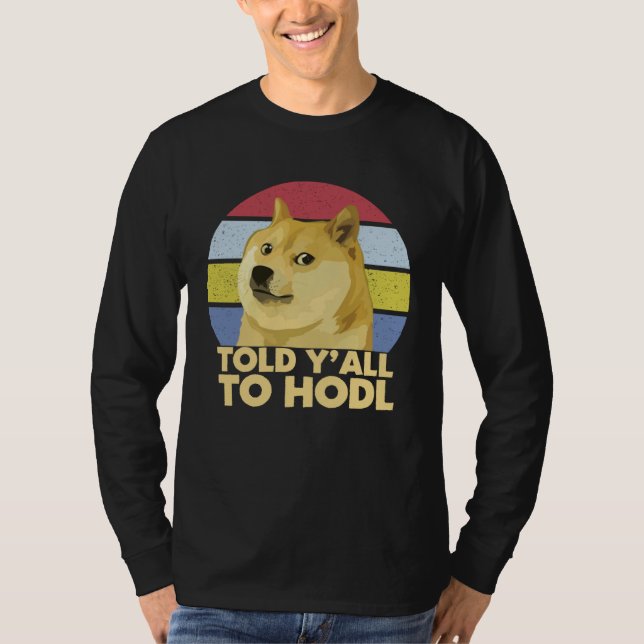 Camiseta Dogecoin Told Y all To HODL Crypto (Frente)