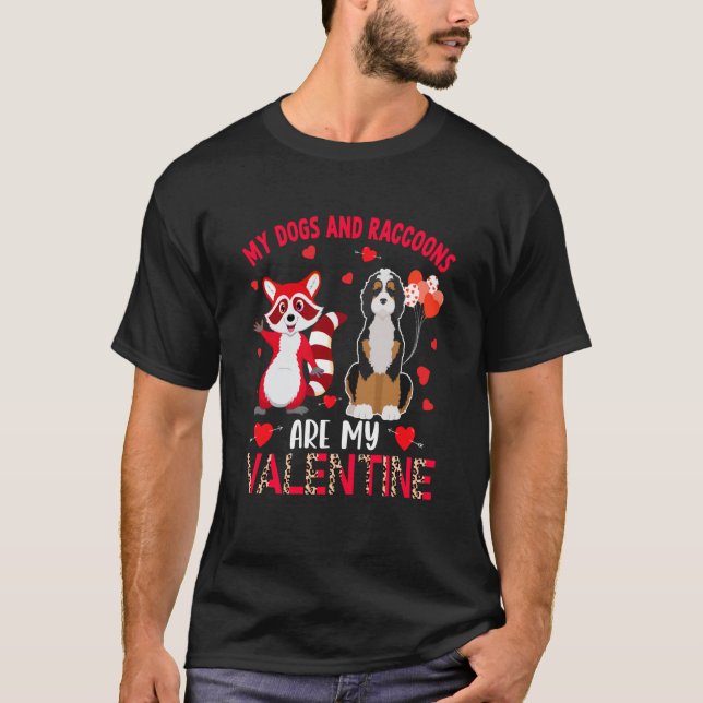 Camiseta Dogs And Raccoons Are My Valentine Bernedoodle Wit (Frente)