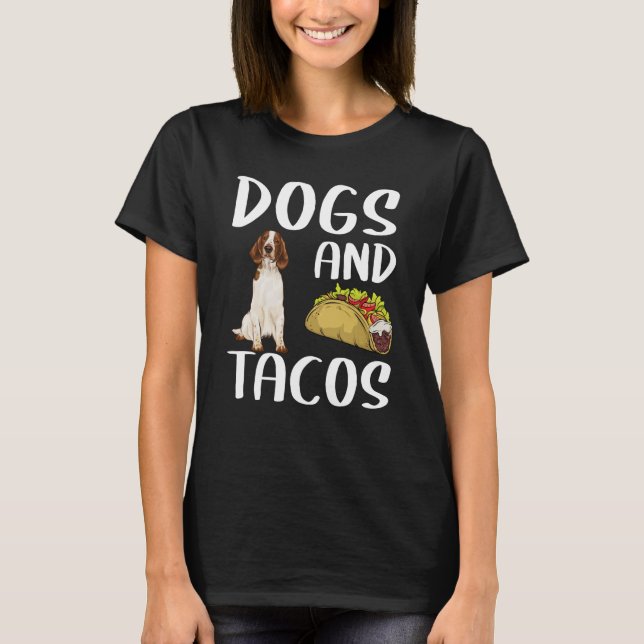 Camiseta Dogs And Tacos Welsh Springer Spaniel Mexican Food (Frente)