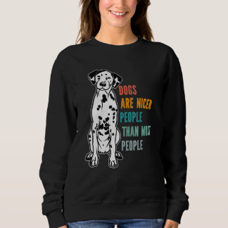 Camiseta Dogs Are Nicer People  Than Most People  Dalmatian