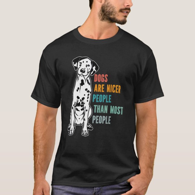 Camiseta Dogs Are Nicer People  Than Most People  Dalmatian (Frente)
