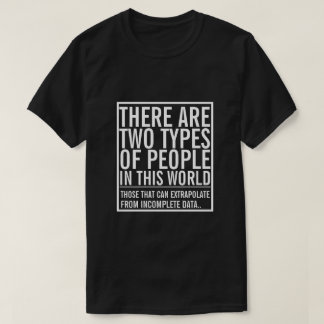 Camiseta Dois tipos de pessoas neste mundo - Extrapolar