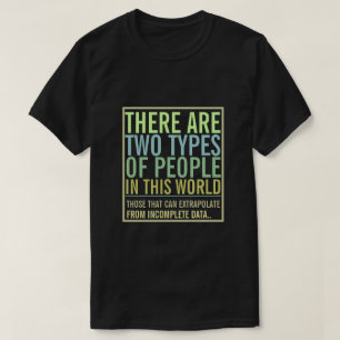 Camiseta Dois tipos de pessoas neste mundo Extrapolar