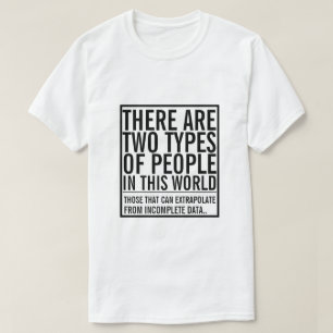 Camiseta Dois tipos de pessoas neste mundo - extrapole
