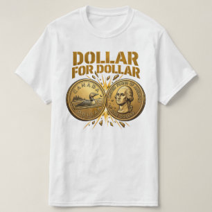 Camiseta DÓLAR POR DÓLAR Resposta Tarifária do Canadá 2026