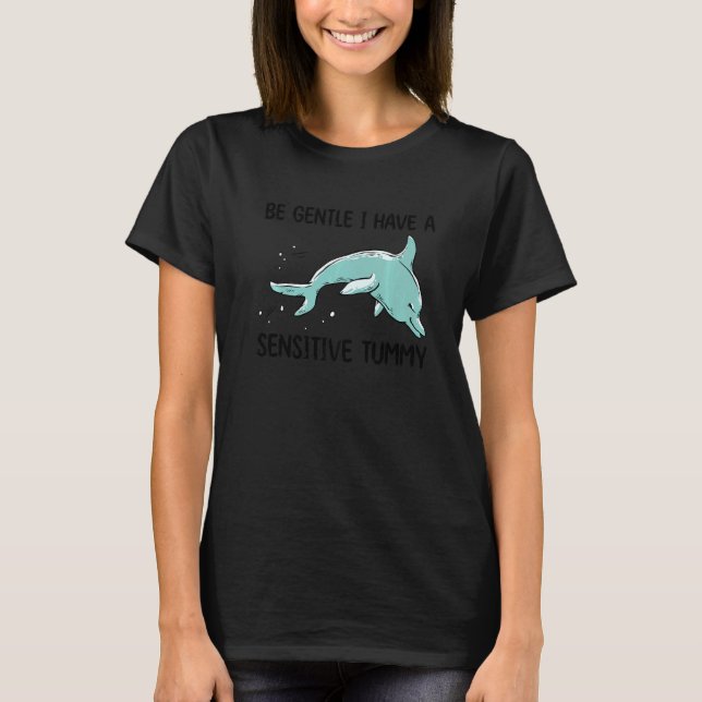 Camiseta dolphin be gentle i have a sensitive tummy retro   (Frente)