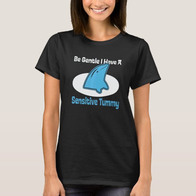 Camiseta dolphin be gentle i have a sensitive tummy retro   (Frente)