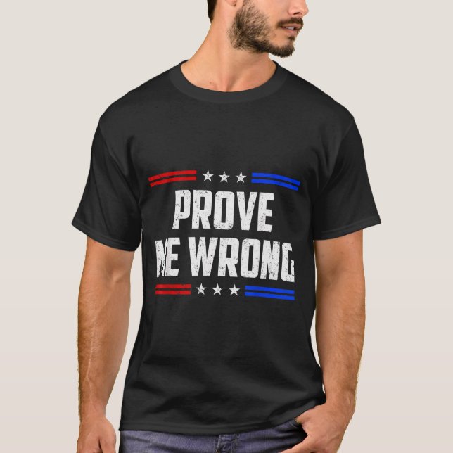 Camiseta Dom Prove Me Wrong Funny Jokes Men Women Boys Girl (Frente)