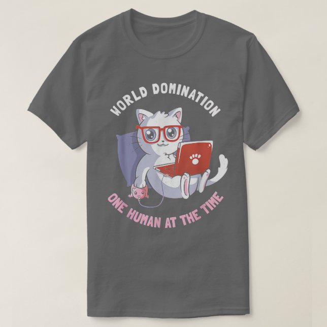 Camiseta Dominação Mundial Um Humano Na Época Engraçado Cat (Frente do Design)