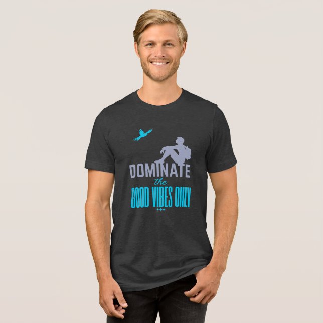 Camiseta Dominate The Good Vibes Only (Frente Completa)