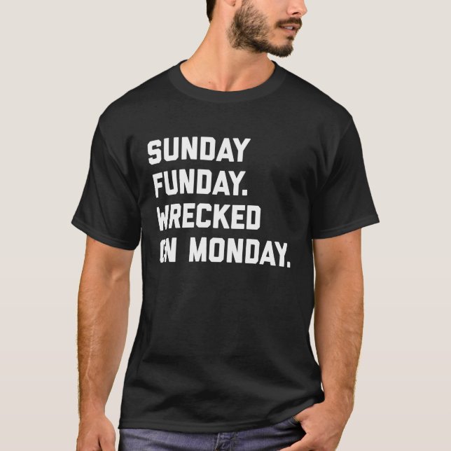 Camiseta Domingo Funday destruído na segunda-feira Hangover (Frente)