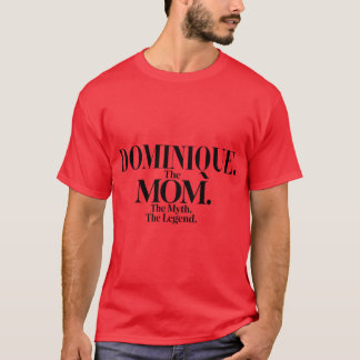 Camiseta Dominiquehe Momhe Mythhe Legend Dominique Name Fun