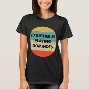 Camiseta Dominoes Shirt Id Preferencialmente Jogando Domino
