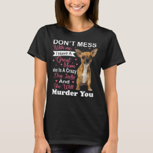 Camiseta Don Mess With Me Chihuahua