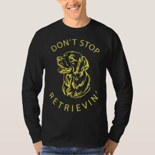 Camiseta Don Stop Retrievin Golden Retriever  