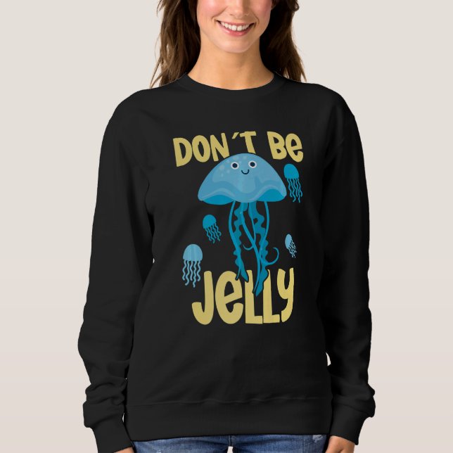 Camiseta Don´t be jelly jellyfish   (Frente)