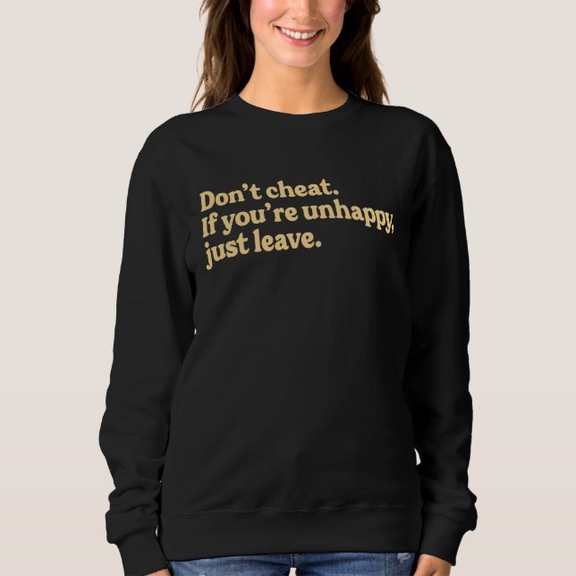 Camiseta Don t Cheat If You re Unhappy Just Leave Adult Say (Frente)