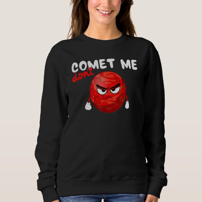 Camiseta Don´t Comet Me, Funny Planet, Space, Science Teach (Frente)