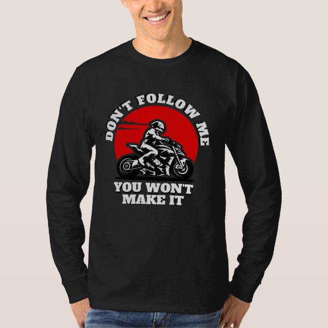 Camiseta Don t Follow Me You Won t Make It  Biker  Motorbik (Frente)