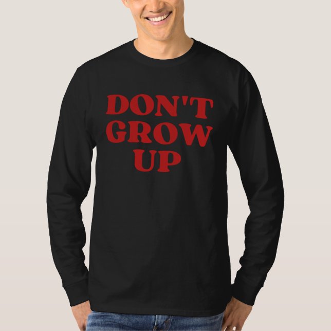 Camiseta Don t Grow Up (Frente)