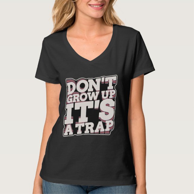 Camiseta Don t Grow Up It s A Trap (Frente)