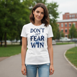 Camiseta Don’t Let Fear Win
